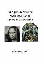 Libro PROGRAMACIÓN DE MATEMÁTICAS DE 4º DE ESO OPCIÓN B, autor joaquinfuentes Libro PROGRAMACIÓN DE MATEMÁTICAS DE 4º DE ESO OPCIÓN B, autor joaquinfuentes