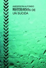 RECUERDOS DE UN SUICIDA RECUERDOS DE UN SUICIDA