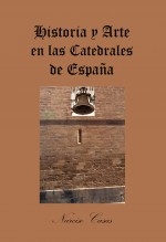 Historia y Arte en las Catedrales de España