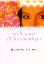 Libro ÙNA PRINCESA EN LA CORTE DE LOS MENDIGOS, autor ROSETTA FORNER VERAL Libro ÙNA PRINCESA EN LA CORTE DE LOS MENDIGOS, autor ROSETTA FORNER VERAL