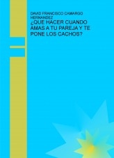 ¿QUE HACER CUANDO AMAS A TU PAREJA Y TE PONE LOS CACHOS?