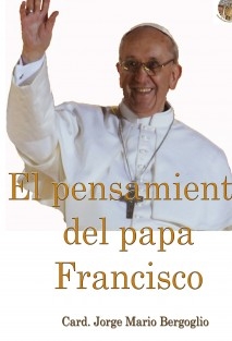 El pensamiento del papa Francisco