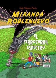 Miranda Roblenuevo (III): El ferrocarril espectro.