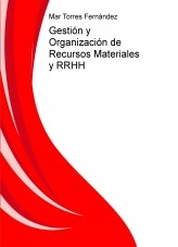 Libro Gestión y Organización de Recursos Materiales y RRHH, autor MAR TORRES Libro Gestión y Organización de Recursos Materiales y RRHH, autor MAR TORRES
