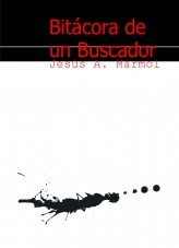 Libro Bitácora de un Buscador, autor jesusamarmol Libro Bitácora de un Buscador, autor jesusamarmol