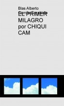 EL PRIMER MILAGRO por CHIQUI CAM EL PRIMER MILAGRO por CHIQUI CAM