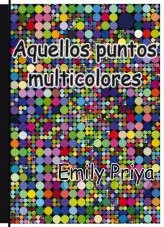 Aquellos puntos multicolores Aquellos puntos multicolores