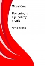 Libro Petronila, la hija del rey monje, autor msindela Libro Petronila, la hija del rey monje, autor msindela