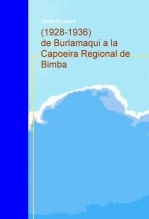 Libro (1928-1936) de Burlamaqui a la Capoeira Regional de Bimba, autor Rubierj Libro (1928-1936) de Burlamaqui a la Capoeira Regional de Bimba, autor Rubierj