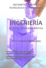 Libro MATEMÁTICA CIENTÍFICA TECNOLÓGICA Y EXPERIMENTAL. INGENIERÍA DE ESTRUCTURAS MATEMÁTICAS., autor Jesús Parada Fernández Libro MATEMÁTICA CIENTÍFICA TECNOLÓGICA Y EXPERIMENTAL. INGENIERÍA DE ESTRUCTURAS MATEMÁTICAS., autor Jesús Parada Fernández