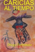 Libro CARICIAS AL TIEMPO, autor Diego Fortunato Libro CARICIAS AL TIEMPO, autor Diego Fortunato