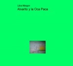 Libro Alvarito y la Oca Paca, autor libia Libro Alvarito y la Oca Paca, autor libia
