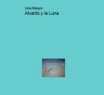 Libro Alvarito y la Luna, autor libia Libro Alvarito y la Luna, autor libia