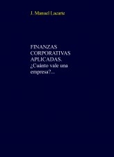 FINANZAS CORPORATIVAS APLICADAS. ¿Cuánto vale una empresa?