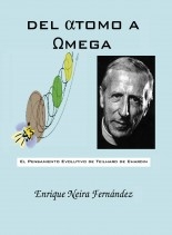 DEL ATOMO A OMEGA. El pensamiento evolutivo de Teilhard de Chardin