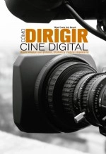 Libro COMO DIRIGIR CINE DIGITAL, autor Miguel Ernesto Yusty Hincapié Libro COMO DIRIGIR CINE DIGITAL, autor Miguel Ernesto Yusty Hincapié