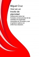 Libro Vivir en un trocito de eternidad, autor Miguel Cruz Libro Vivir en un trocito de eternidad, autor Miguel Cruz