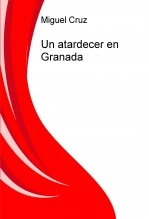 Libro Un atardecer en Granada, autor msindela Libro Un atardecer en Granada, autor msindela