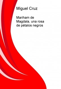 Mariham de Magdala, una rosa de pétalos negros