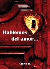 Libro Hablemos del Amor, autor Gloria Hurtado Castañeda Libro Hablemos del Amor, autor Gloria Hurtado Castañeda