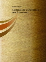 Libro Habilidades de Comunicación para Supervisores, autor jlfaus Libro Habilidades de Comunicación para Supervisores, autor jlfaus