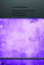 Libro Como ganar mucho dinero en Internet con un mínimo esfuerzo, autor abuelomuro Libro Como ganar mucho dinero en Internet con un mínimo esfuerzo, autor abuelomuro