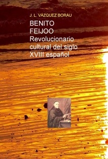 BENITO FEIJOO REVOLUCIONARIO CULTURAL DEL SIGLO XVIII ESPAÑOL