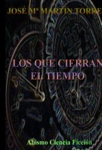 Los que cierran el tiempo Los que cierran el tiempo