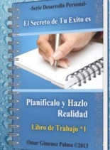Libro Planificalo y Hazlo Realidad . Libro de ejercicios de Autoconocimiento-Autoentrenamiento ., autor omargpalma Libro Planificalo y Hazlo Realidad . Libro de ejercicios de Autoconocimiento-Autoentrenamiento ., autor omargpalma
