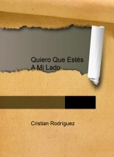 Libro Quiero que estés a mi lado, autor Cristian Rodríguez García Libro Quiero que estés a mi lado, autor Cristian Rodríguez García
