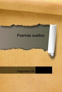 Poemas sueltos, sentimientos escritos