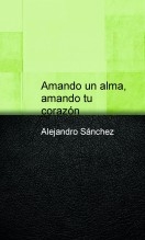Amando un alma, amando tu corazón Amando un alma, amando tu corazón