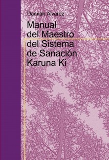 Manual del Maestro del Sistema de Sanación Karuna Ki