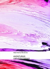 Libro AVENTURAS UNIVERSITARIAS, autor Albert Muñoz Moratones Libro AVENTURAS UNIVERSITARIAS, autor Albert Muñoz Moratones