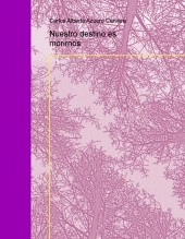Libro Nuestro destino es morirnos, autor scire777 Libro Nuestro destino es morirnos, autor scire777