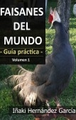 Faisanes del mundo. Guía práctica -  Volumen 1