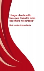 “Juegos de Educación Física para todos los ciclos de Primaria y Secundaria” “Juegos de Educación Física para todos los ciclos de Primaria y Secundaria”