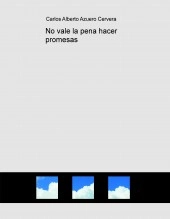 Libro No vale la pena hacer promesas, autor scire777 Libro No vale la pena hacer promesas, autor scire777