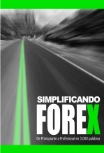 SIMPLIFICANDO FOREX "De Principiante a Profesional en 3.000 palabras"