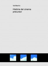 Libro Història del cinema precursor, autor valmachio Libro Història del cinema precursor, autor valmachio
