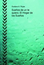 Libro Sueños de un te quiero; El Hogar de los Sueños, autor picard Libro Sueños de un te quiero; El Hogar de los Sueños, autor picard