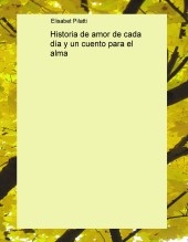 Historia de amor de cada día y un cuento para el alma Historia de amor de cada día y un cuento para el alma
