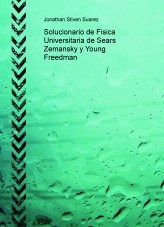 Solucionario de Fisica Universitaria de Sears Zemansky y Young Freedman Solucionario de Fisica Universitaria de Sears Zemansky y Young Freedman