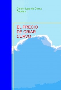 EL PRECIO DE CRIAR CURVO