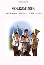Libro Volksmusik: La historia de la música popular alemana, autor Jorge Arnanz Libro Volksmusik: La historia de la música popular alemana, autor Jorge Arnanz