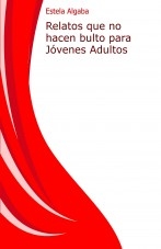 Relatos que no hacen bulto para Jóvenes Adultos