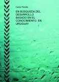 EN BÚSQUEDA DEL DESARROLLO  BASADO EN EL CONOCIMIENTO  EN URUGUAY