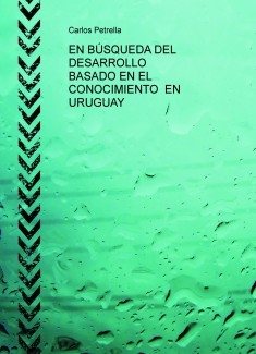 EN BÚSQUEDA DEL DESARROLLO BASADO EN EL CONOCIMIENTO EN URUGUAY