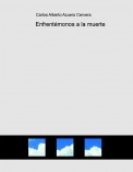 Enfrentémonos a la muerte Enfrentémonos a la muerte