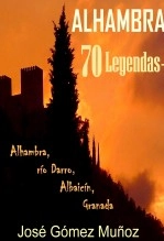 Libro ALHAMBRA, 70 Leyendas-I, autor José Gómez Muñoz Libro ALHAMBRA, 70 Leyendas-I, autor José Gómez Muñoz